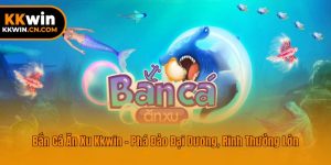 Bắn Cá Ăn Xu Kkwin - Phá Đảo Đại Dương, Rinh Thưởng Lớn