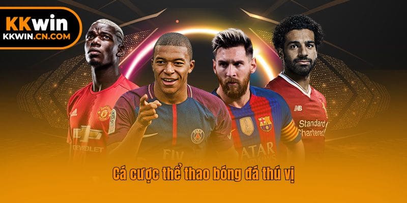 Cá cược thể thao bóng đá thú vị