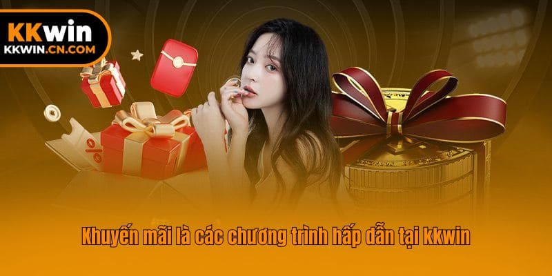 Khuyến mãi là các chương trình tặng thưởng hấp dẫn