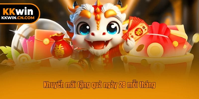 Khuyến mãi tặng quà ngày 28 mỗi tháng
