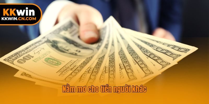 Nằm mơ cho tiền người khác