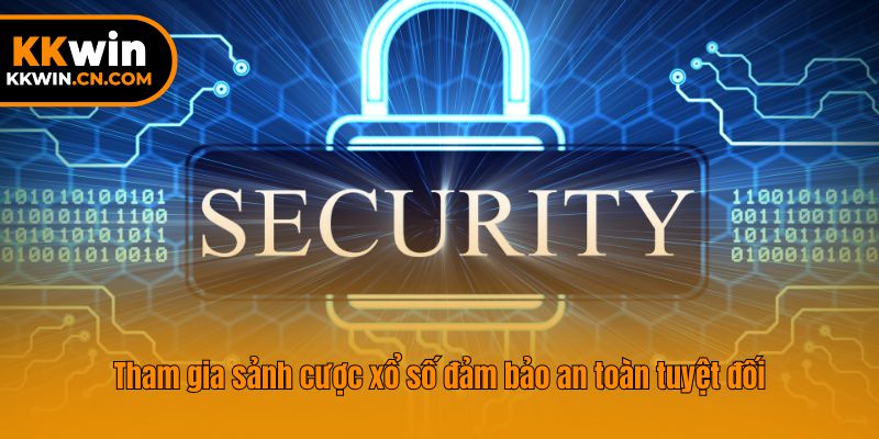 Tham gia sảnh cược xổ số đảm bảo an toàn tuyệt đối