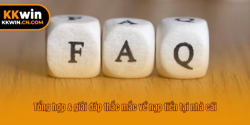 Tổng hợp & giải đáp thắc mắc về nạp tiền tại nhà cái