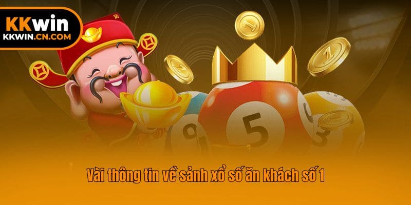 Vài thông tin về sảnh xổ số ăn khách số 1
